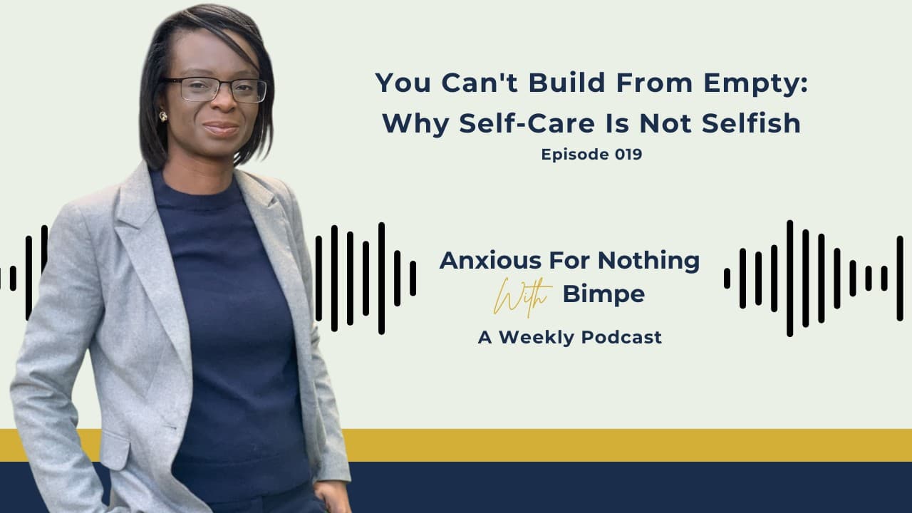 019: You Can't Build From Empty: Why Self-Care Is Not Selfish | May 19, 2026